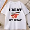 I Beat My Meat Funny Printed Tshirt Causal Cotton Short Sleve Round Neck Tshirt Streetwear Trendy Loose T Shirt Unisex Clothes