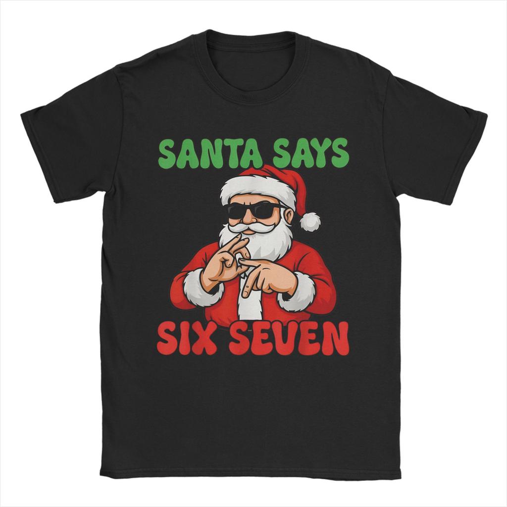 Men Women Graphic Printing Santa 67 Christmas 6 7 Meme Gen Alpha Meme Six Seven T Shirt Tee 100% Cotton T-shirts Clothing