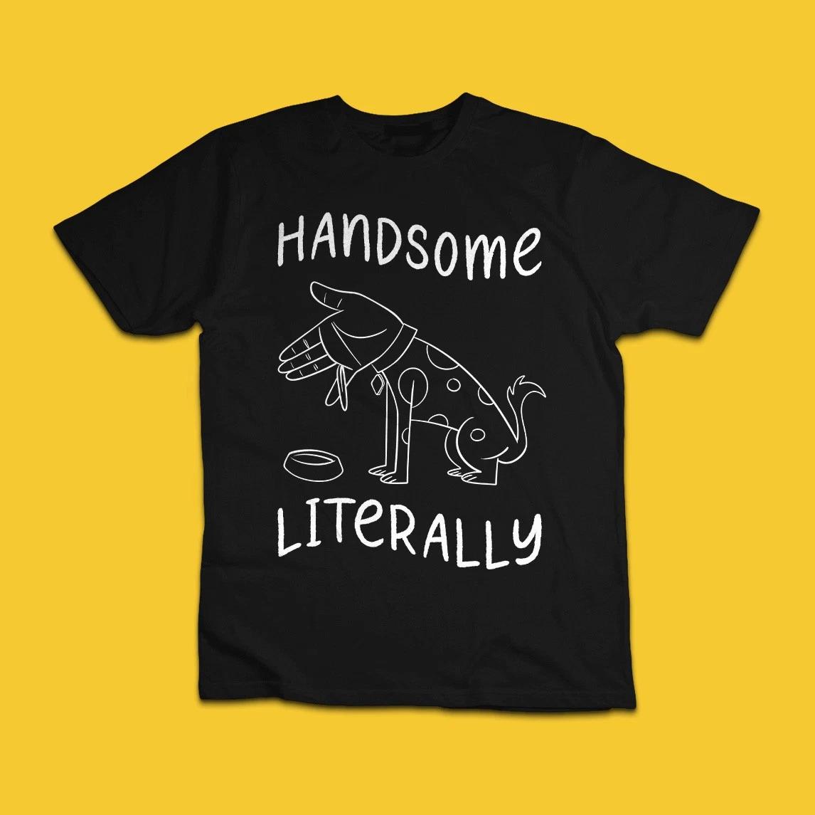 Handsome Literally T-Shirt – Funny Dog Head Graphic Tee L