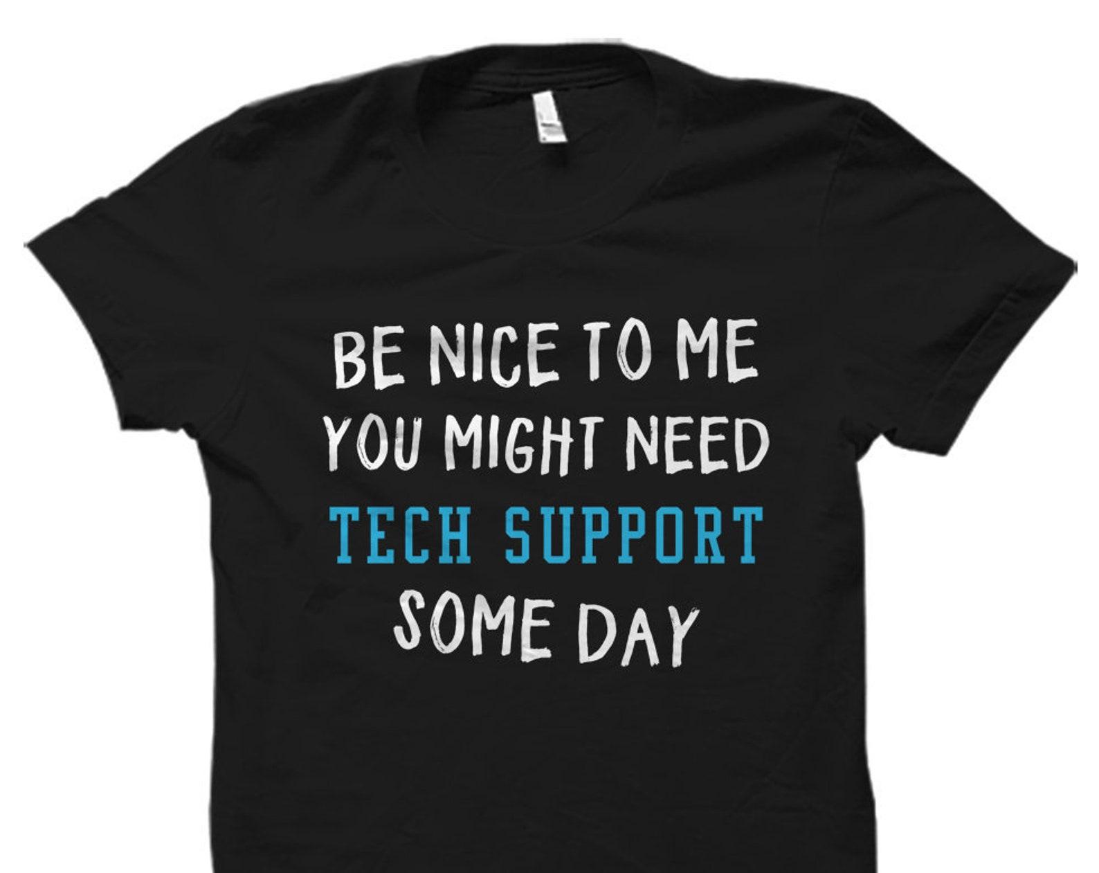 Funny Tech Support Shirt. Tech Support T-Shirts. Administrator Shirt. Administrator Gift. Admin Shirt. Admin Gift. Tech T-Shirts #OS2577 XL
