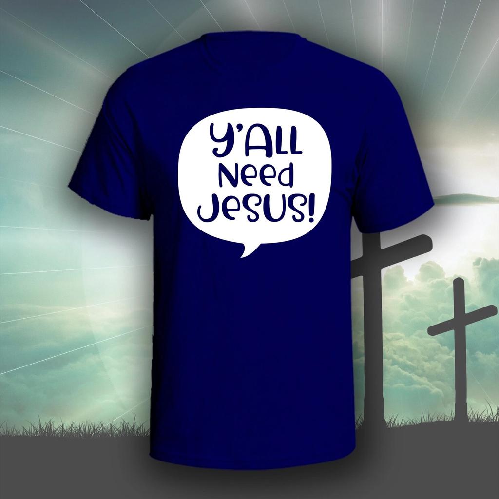 Y'all Need Jesus Graphic Tee Shirt | Christian Bible God