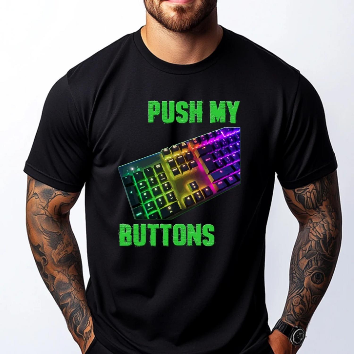 

Push My Buttons Coding Computer Programmer Keyboard Camisetas Clothes Funny Shirts For Men Classic T-Shirt S чёрный