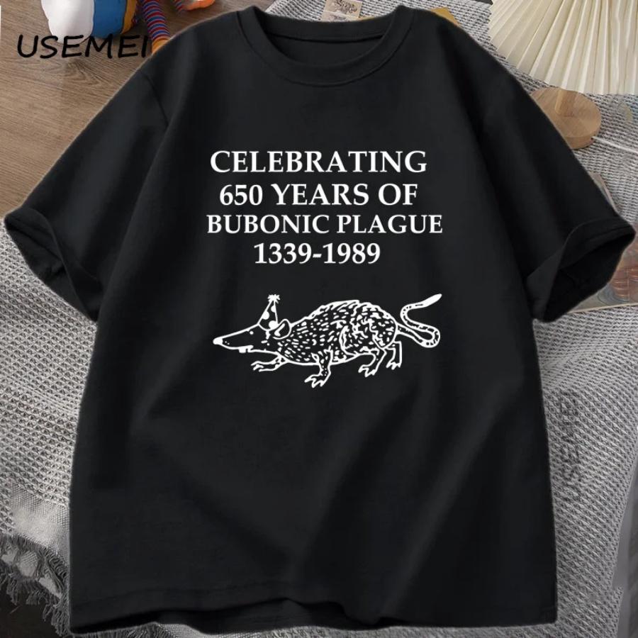 Celebrating 650 Years of Bubonic Plague Funny T-Shirt Men Women Printed Tshirt Cotton Short Sleeve O Neck T Shirt Designer Tees