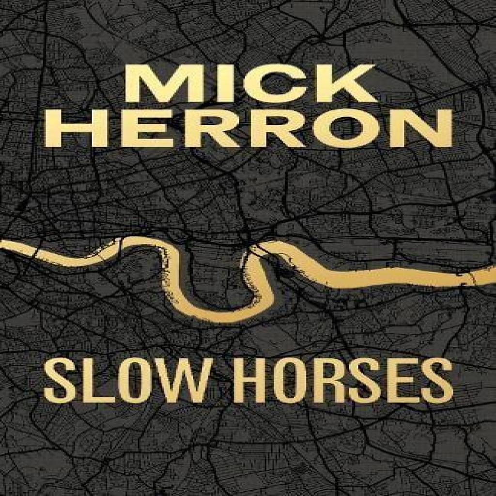 Slow Horses by Mick Herron Hardback Book 9781399825979