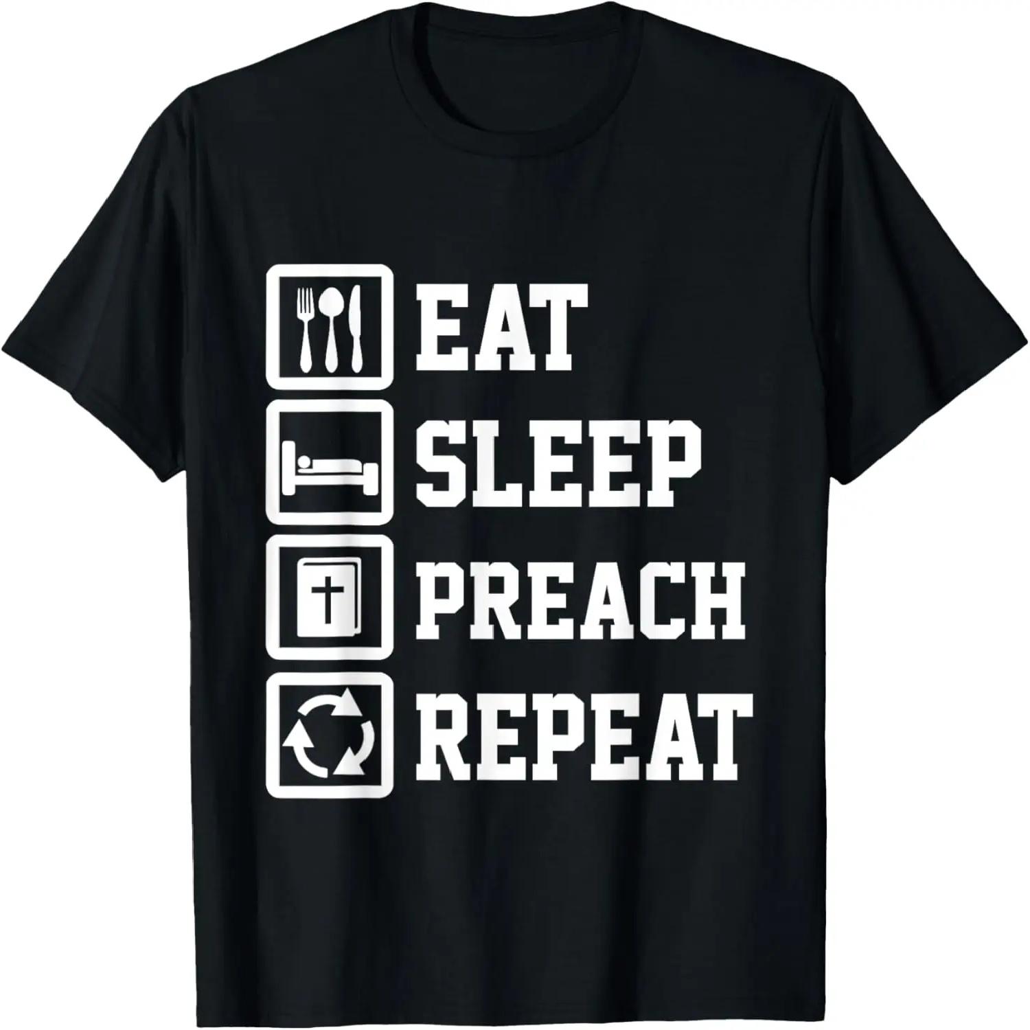 Eat Sleep Preaching Christian Repeat Funny Preacher T-Shirt S