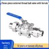 Sanling 304 Stainless Steel Three-Piece Ball Valve