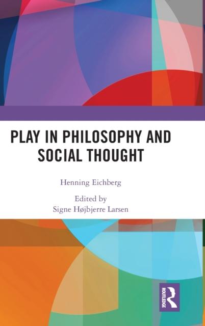 The Play In Philosophy and Social Thought Book