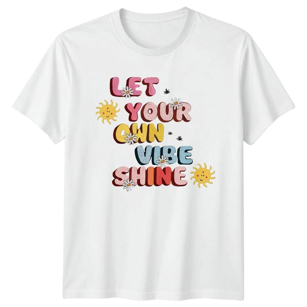 Let Your Own Vibe Shine Unisexs TShirt Retro Affirmations Birthday Gift For Her S