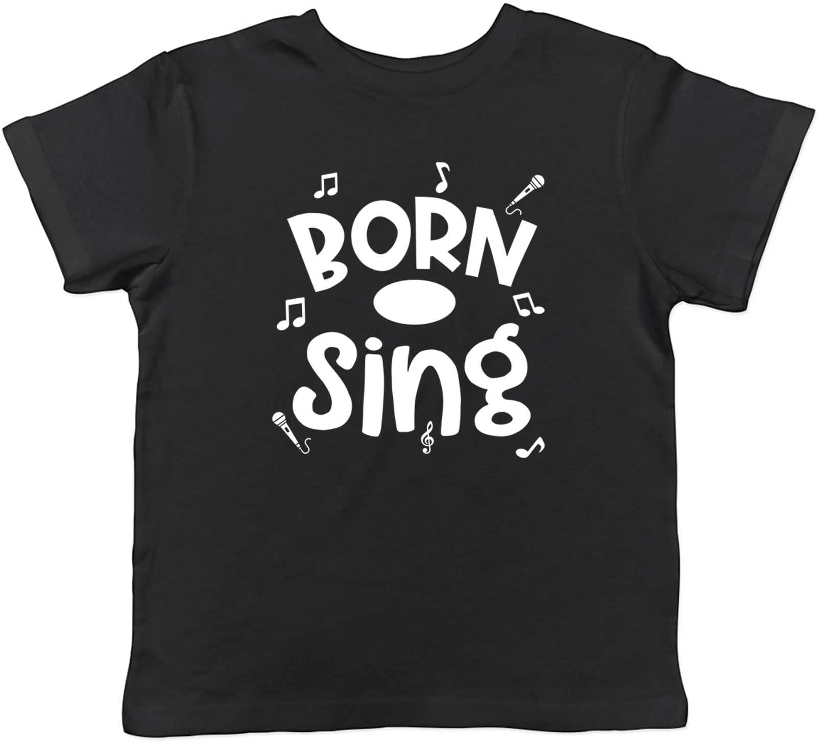 Kids T Shirt Born to Sing Singing Music Note Childrens Boys Girls Gift 140