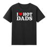 I Love Hot Dads TShirt Funny Red Heart Love Dads Novelty TShirt Hot Dads Shirt