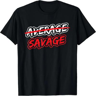 Savage Not Average Hip Hop Life Cool T-Shirt T-Shirt