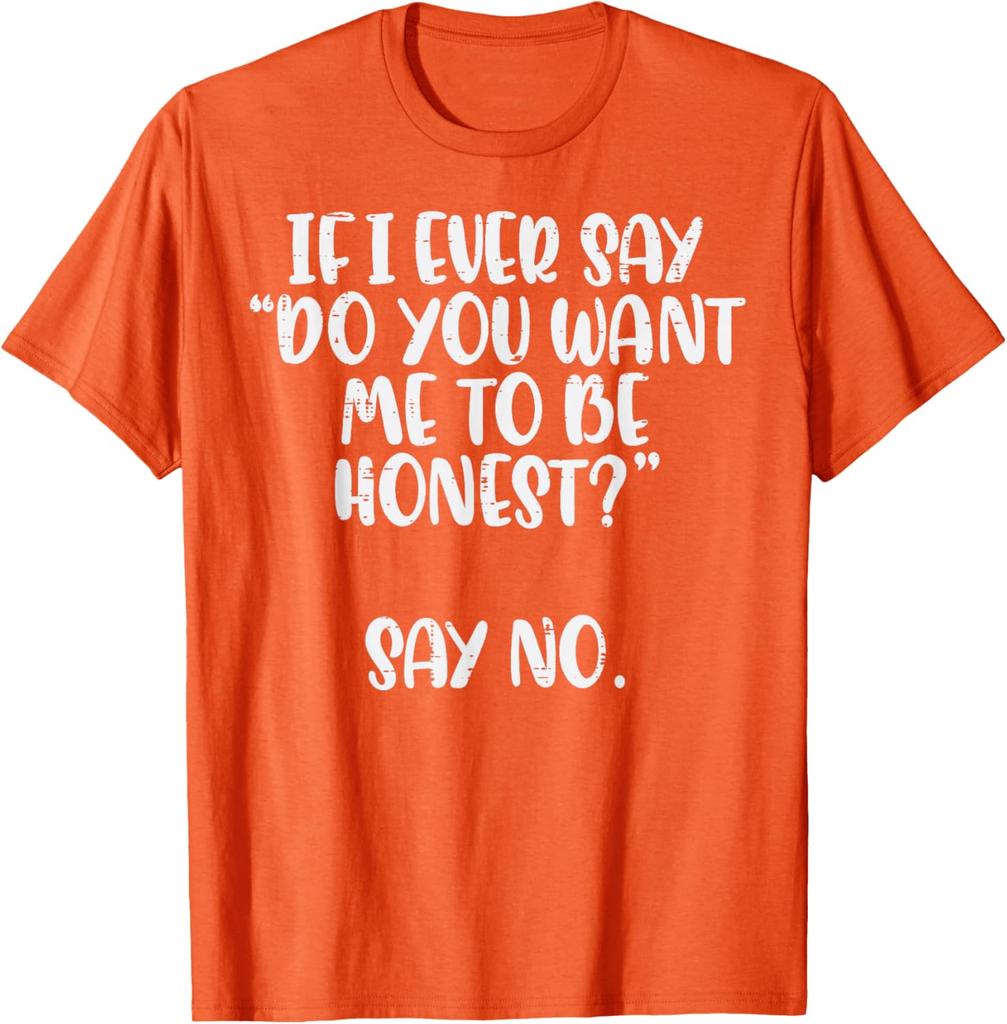 Honest Say No Funny Saying Men Women Graphic Print Casual Cotton T-Shirt