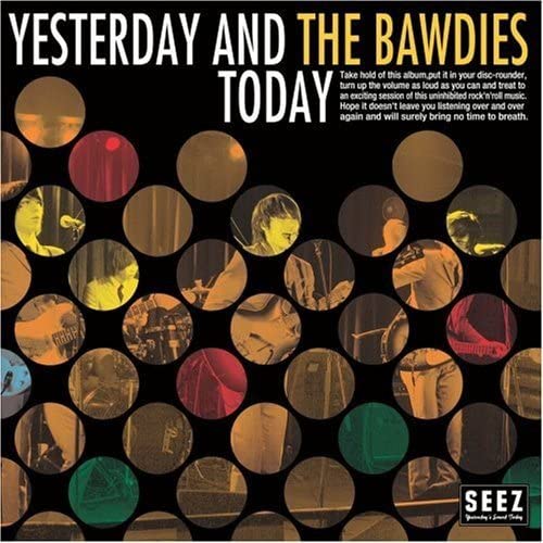 

CD BAWDIES - YESTERDAY AND TODAY SEZ3002 Seez 2006 Japan ObiJapanese Pop/Rock Used