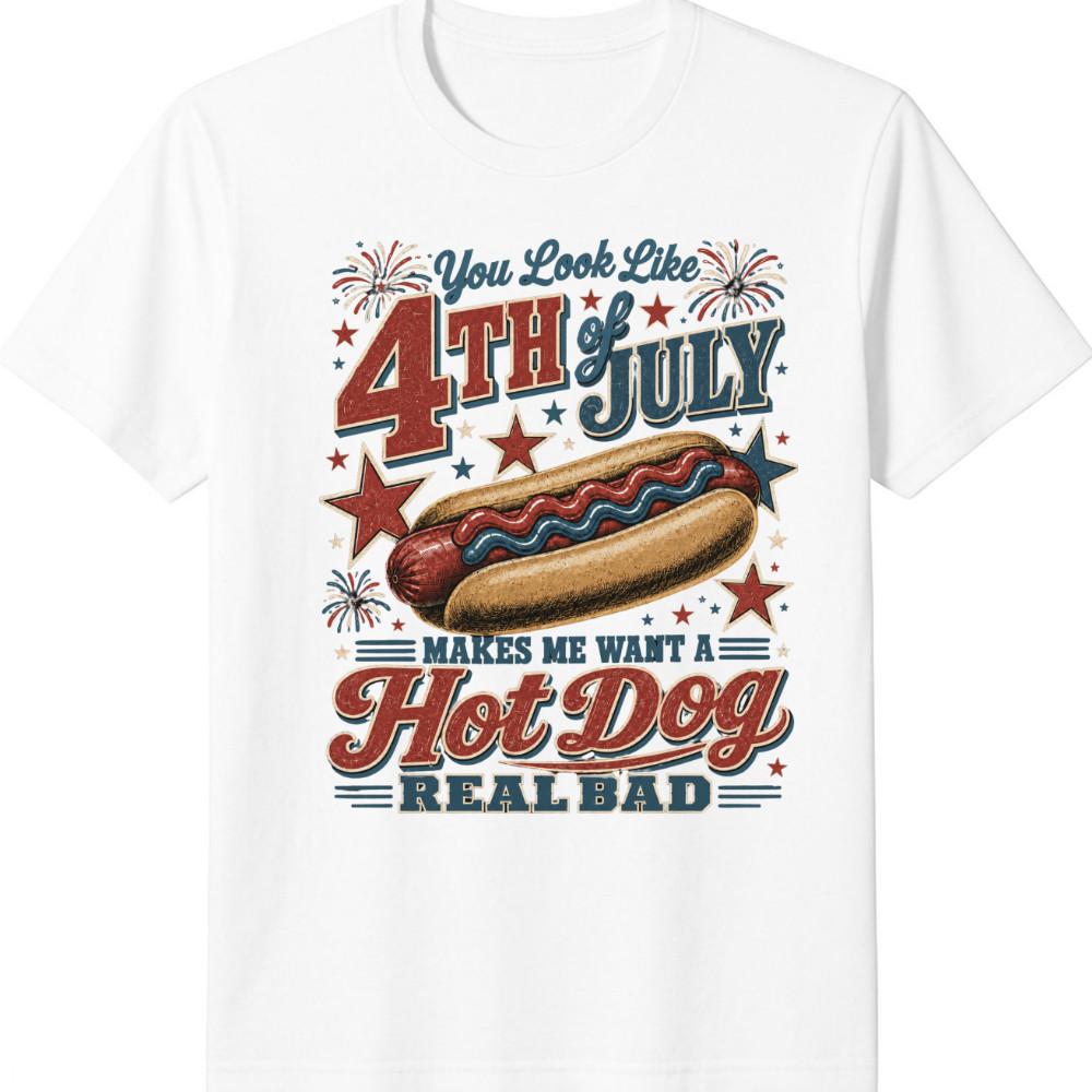 You Look Like 4th Of July Makes Me Want A Hot Dog Real Bad T-Shirt S разноцветный