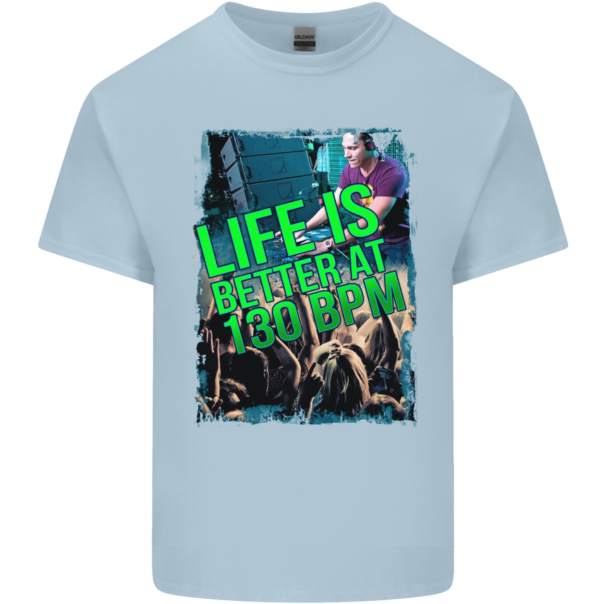 Life Is Better at 130 Bpm Dance Music DJ Unisexs Light Cotton TShirt S