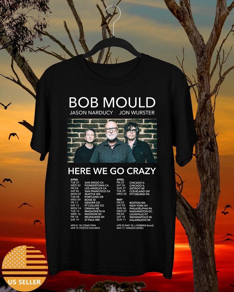 Bob Mould Husker Du Here We Go Crazy 2025 Full Size S-5XL SS580 Unisex T-Shirt S