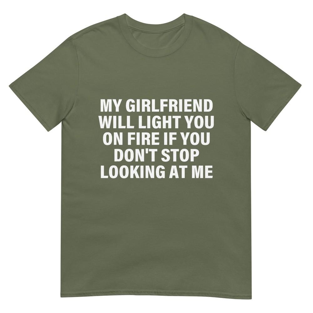 Meine Freundin wird dich in Brand stecken Beziehungs-Humor T-Shirt