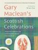 The Scottish Celebrations : Treasured Traditions and Contemporary Recipes from Scotland Book