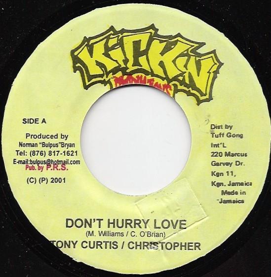 

7inch Record TONY CURTIS CHRISTOPHER Dont Hurry Love none Kickin Producti 2001 Jamaica Reggae Ska Dub Used