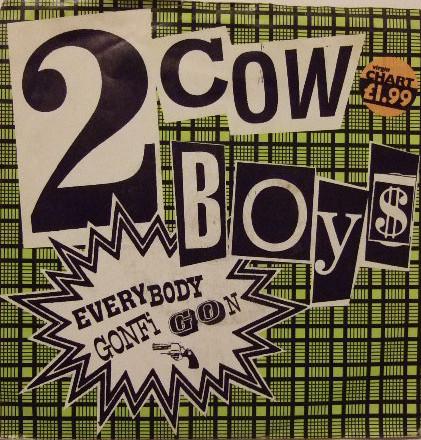 

7inch Record TWO COWBOYS - Everybody Gonfi Gon TAB221 Ffrreedom 1994 UK Dance & Electronica Used
