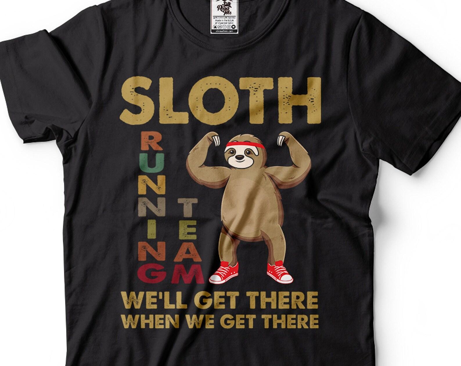 Sloth Shirt Sloth Running Team Shirt Funny Joke Shirt Lazy Person Gifts Funny Sloth Shirt Cute Animal Shirt Funny Sloth Shirt For Him Her M