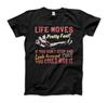 Das Leben ist ziemlich schnell T-Shirt (Erwachsene, Kinder, Kurzarm & Langarm)