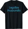 Legalize Mozzarella Random Gen Z Humor T-Shirt