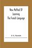 The New Method Of Learning The French Language Book