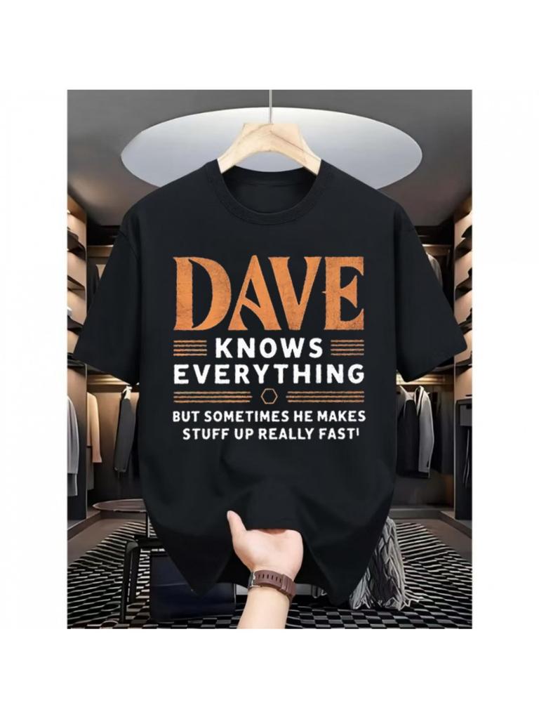 Men'S Humorous Graphic Tee Featuring The Phrase 'DAVE KNOWS EVERYTHING BUT SOMETIMES MAKES STUFF UP