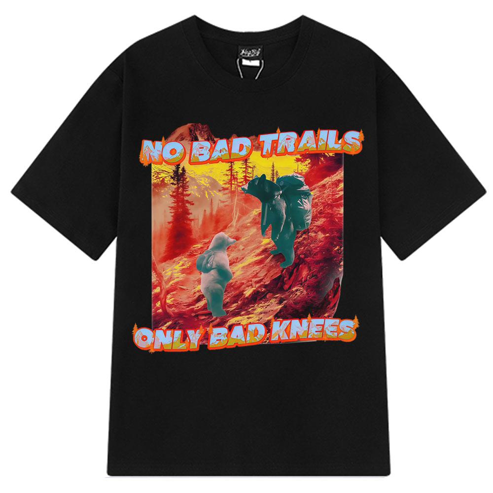 No Bad Trails Just Bad Knees Hiking Nature Funny Meme T Shirt Men Women Harajuku T-shirt Loose Casual  Cotton Hip-hop T-shirts 3XL