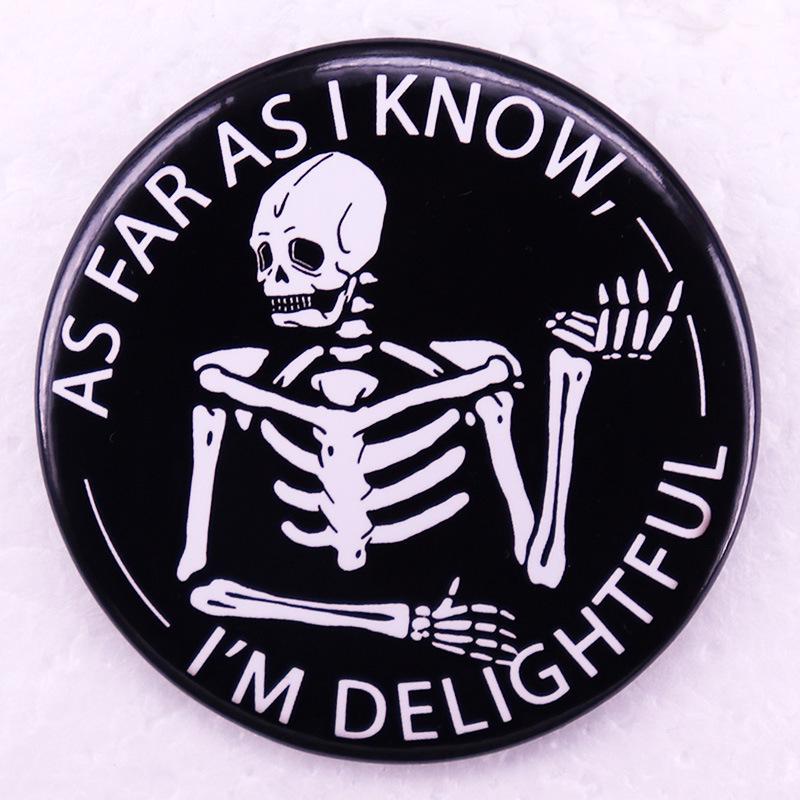 Pleasantly Sarcastic Skull Brooch Pin - Funny Button Badge