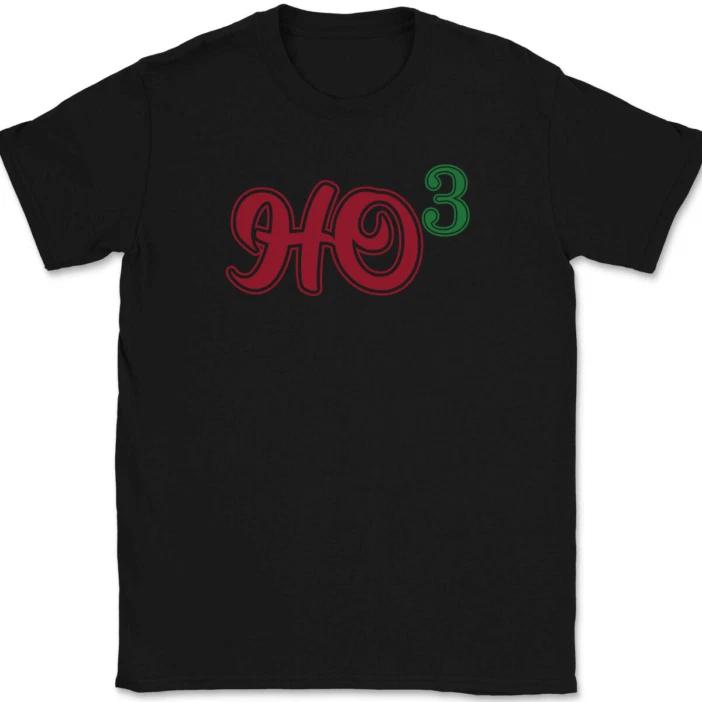 Ho Ho Ho T-Shirt Tee Funny Christmas Xmas Holiday Novelty Tee