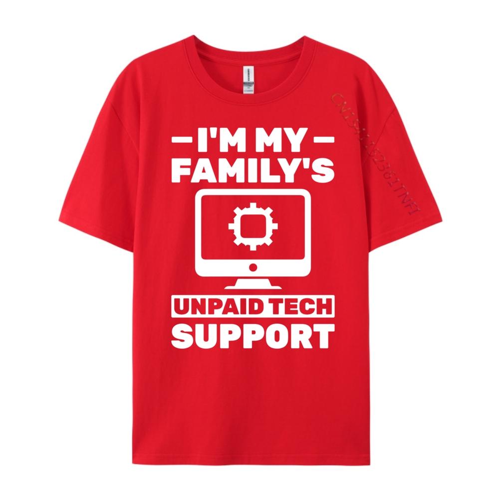 I M My Family Unpaid Tech Support Computer Engineer Streetwear Men Male Meme Tshirt Happy New Years S