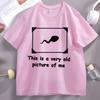 This Is A Really Old Photo Of Me Tshirt Funny Print Tshirt Unisexs Tshirt Crew Neck Short Sleeve Street Style