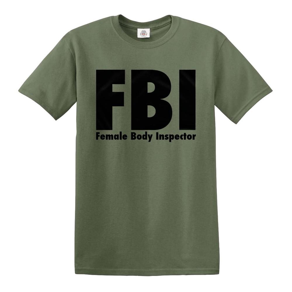 Fbi Female Body Inspector Tshirt Funny Gift Mens Ladies Novelty Top Tee