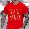 Thats What I Do Tee Shirts for Men I Fix Best Dad T Shirt Dad Tshirts Day of Father Short Sleeve Clothing Men's Brand Streetwear