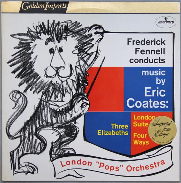 

LP Record FREDERICK FENNELL ERIC COATES LON Three Elizabeths London Suite F SRI75109 MERCURY 1982 Netherland Classical Used