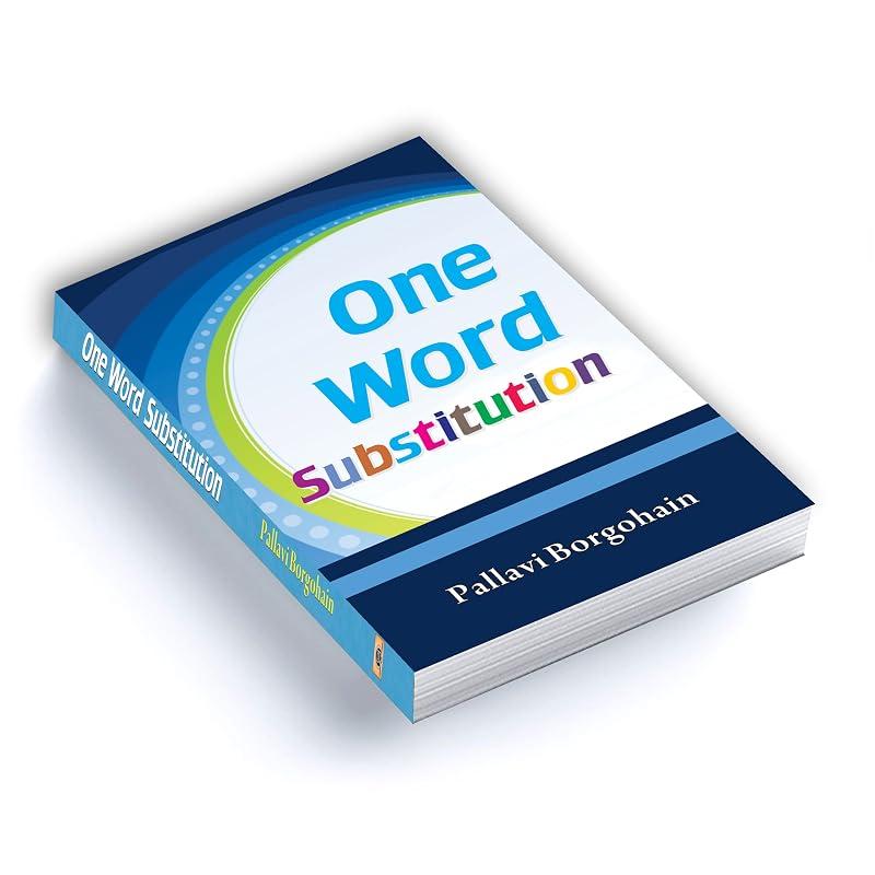 ONE WORD SUBSTITUTION Good Knowledge of Oneword Substitutes Is Necessary for
