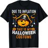 Due To Inflation This Is My Halloween Costume Funny Pumpkins T-Shirt