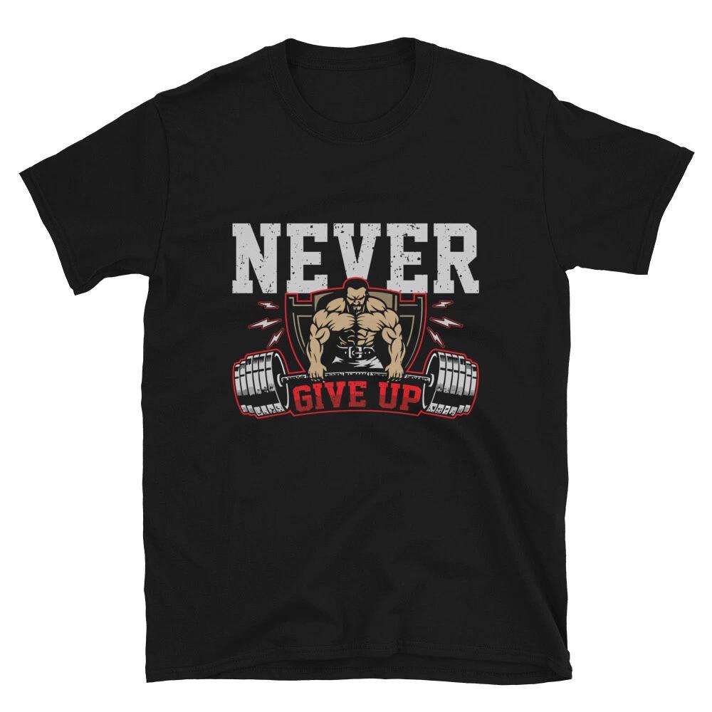 NEVER GIVE UP Powerlift Bodybuilding Gym Fitness Muscle T-Shirt XXXXL