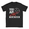 Valentine You Ar The One for Me T Shirt Summer  Cotton T Shirts For Unisexs Harajuku Pattern Tshirt ShortSleeved Funny Tees