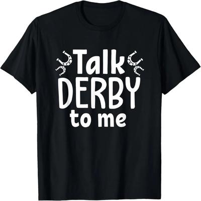 Talk Derby - Funny Horse Race Outfit Funny Horse Derby Gift T-Shirt