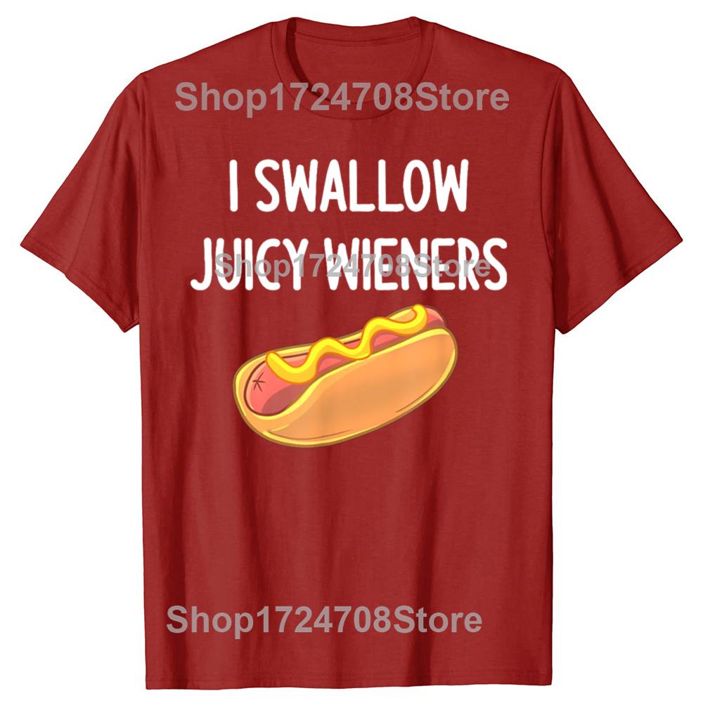 Funny I Swallow Juicy Wieners Hot Dog Graphic Tshirts Men Womens Fashion Casual Tshirt 100 Cotton Loose Oversized T Shirt S