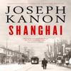 Shanghai by Joseph Kanon Hardback Book 9781398519770
