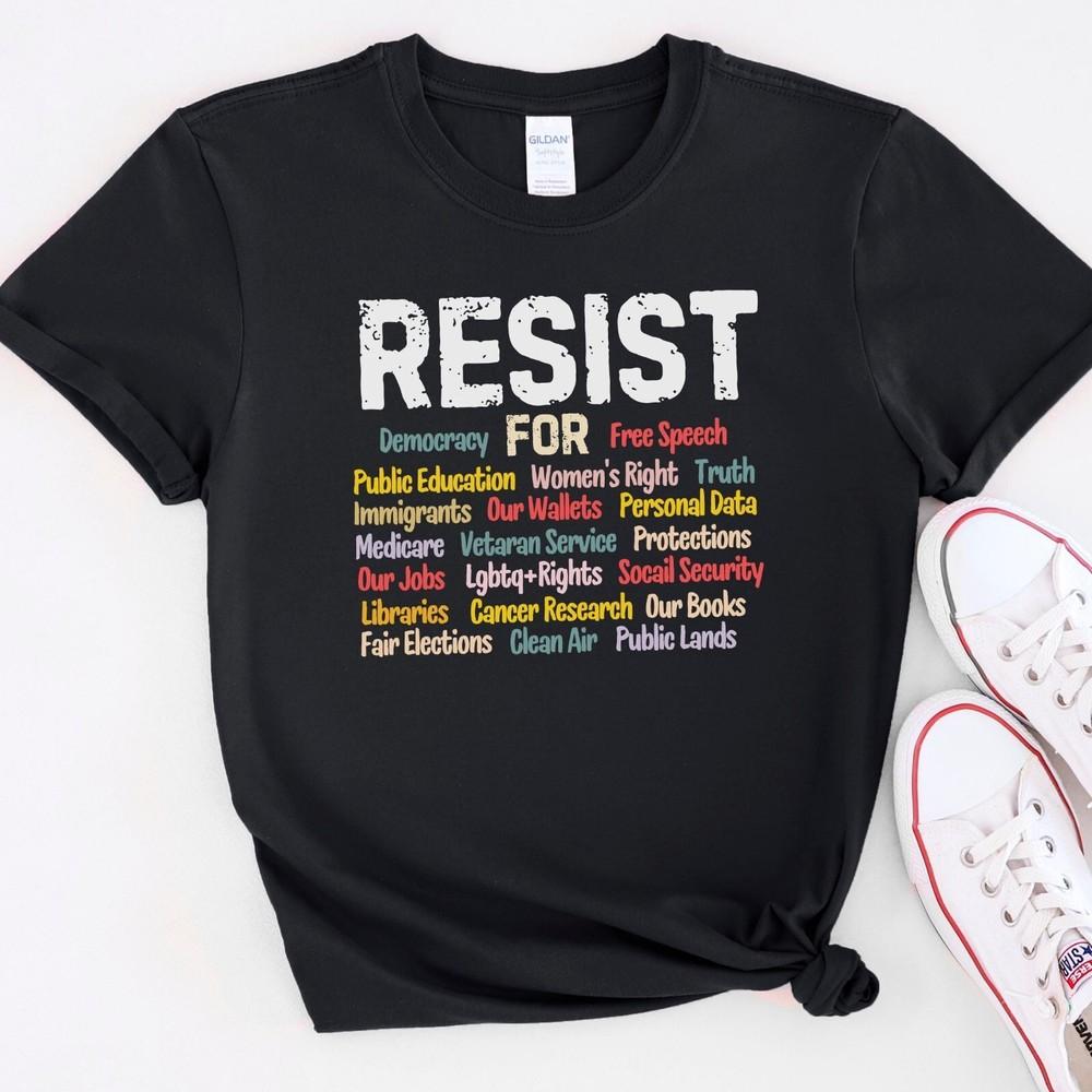 Resist T Shirt, Resist For Democracy, Women's Right, Public Lands, LGBTQ Rights