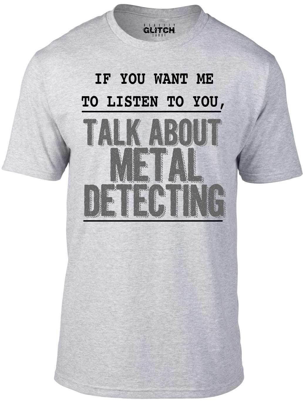 If You Want Me to Listen, Talk About Metal Detecting T-Shirt Mens Womens Tees Top – Funny Retro Gold 3XL