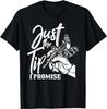 Just The Tip I Promise Funny Saying Tattoo Lover Shirt Gift Unisex T-Shirt
