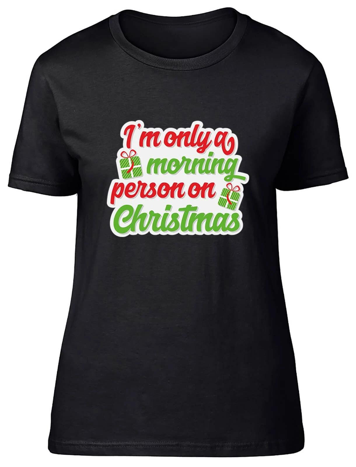 I m Only A Morning Person On Christmas Fitted Womens Ladies T Shirt S