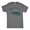 Mens Funny T Shirts In A While Crocodile Sarcastic Croc Graphic Tee for Men