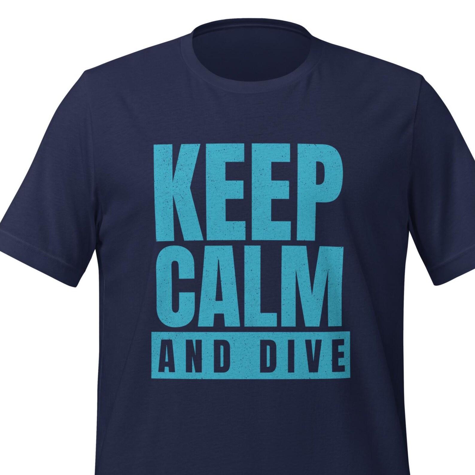 Keep Calm and Dive T-Shirt, Scuba Diving Graphic Tee 4XL